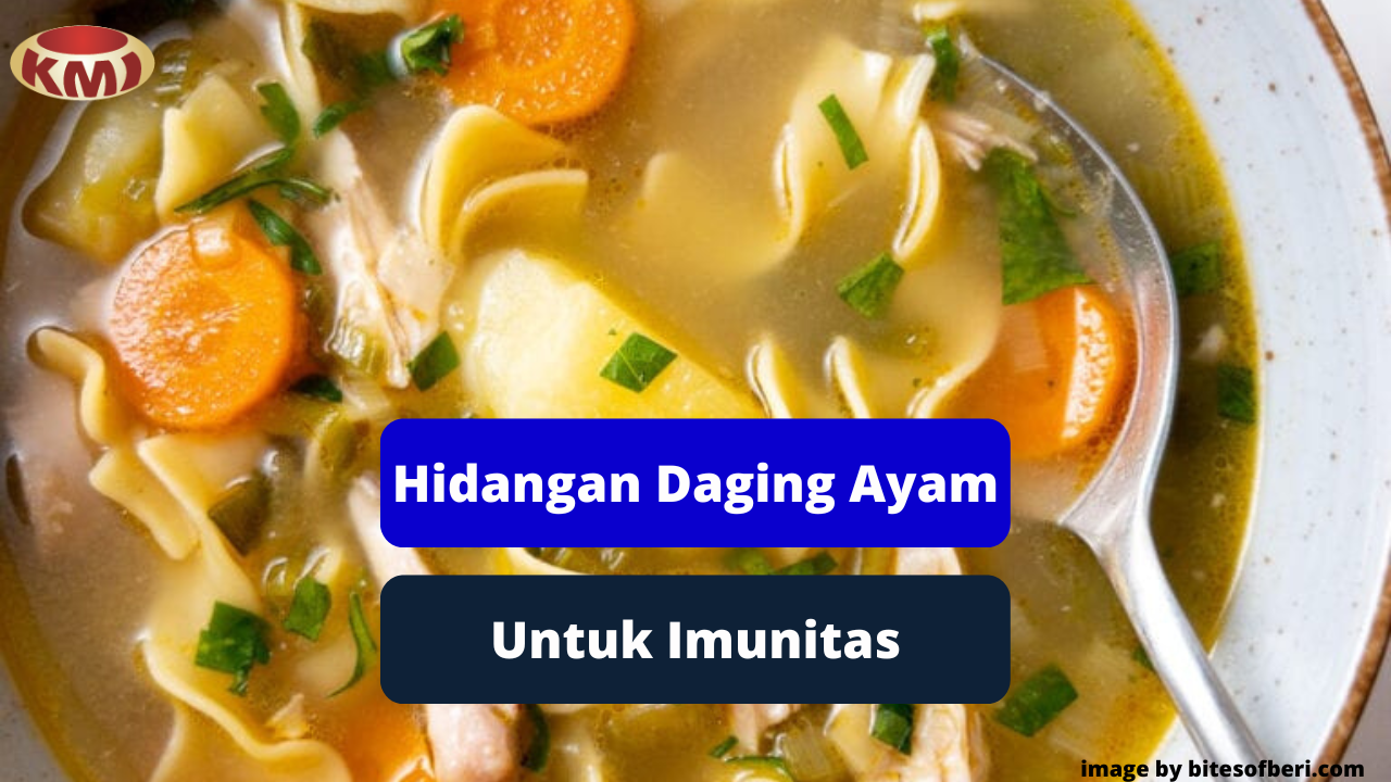 5 Pilihan Hidangan Daging Ayam Untuk Menjaga Kekebalan Tubuh